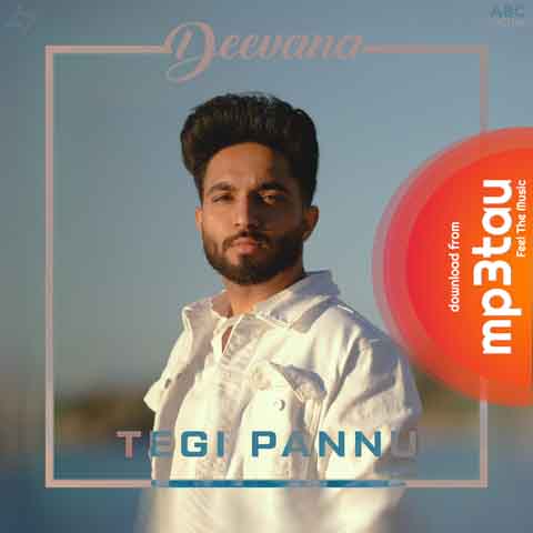 Deevana-Ft-Pav-Dharia Tegi Pannu mp3 song lyrics
